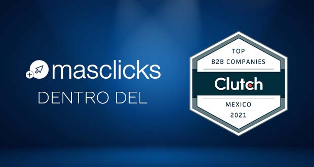 MasClicks now MCK Digital Agency in the Top B2B of Clutch México for Conversion Optimization and Digital Strategy